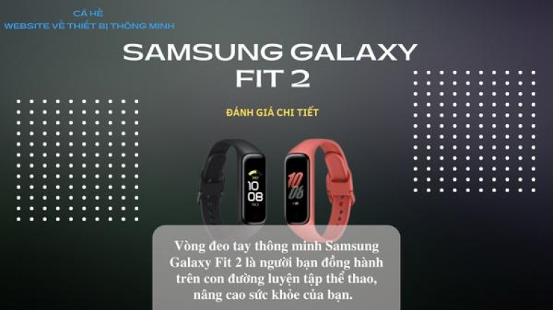 Đánh giá Samsung Galaxy Fit 2. Có đáng mua ở năm 2022?